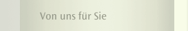 Von uns für Sie